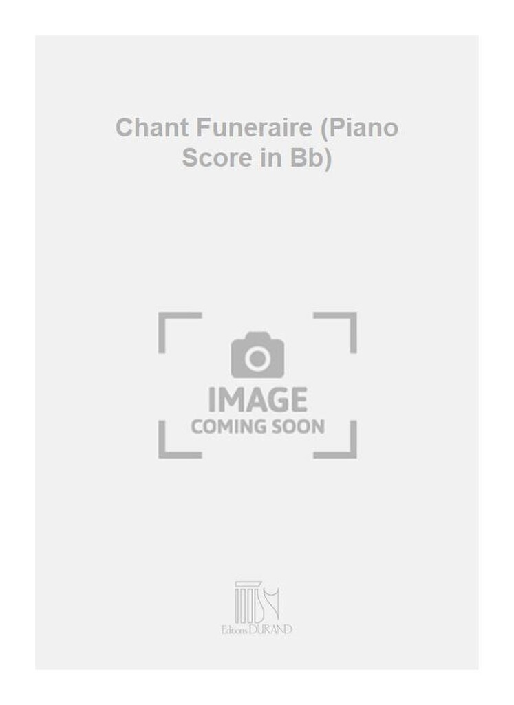 Chant Funeraire (Piano Score in Bb)